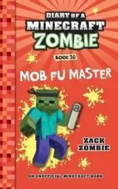 Diary of a Minecraft Zombie Book 30: Mob Fu Master