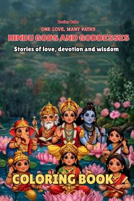 Hindu Gods and Goddesses Coloring Book: Stories of Love, Devotion and Wisdom for Young Minds