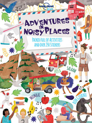 Adventures in Noisy Places: Packed Full of Activities and Over 250 Stickers