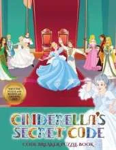 Code Breaker Puzzle Book (Cinderella's secret code): Help Prince Charming find Cinderella. Using the map supplied, help Prince Charming solve the cryptic clues, overcome numerous obstacles, and find Cinderella