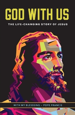 God with Us: The life-changing story of Jesus. New Catholic edition