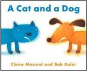 A Cat and a Dog