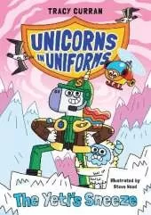 The Yeti's Sneeze: Unicorns in Uniforms #2