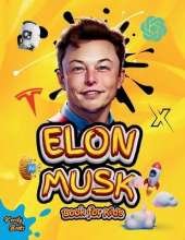 Elon Musk Book for Kids: The Ultimate Biography of Elon Musk for children Ages (6-12), colored pages.