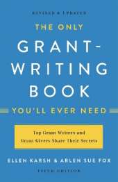 The Only Grant-Writing Book You'll Ever Need (Fifth Edition)