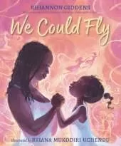 We Could Fly: From Grammy Award winner Rhiannon Giddens, a mesmerising tale of love and resilience