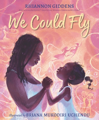 We Could Fly: From Grammy Award winner Rhiannon Giddens, a mesmerising tale of love and resilience
