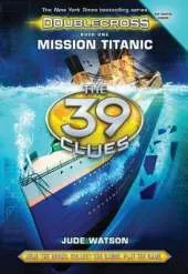 39 Clues Doublecross: #1 Mission Titanic