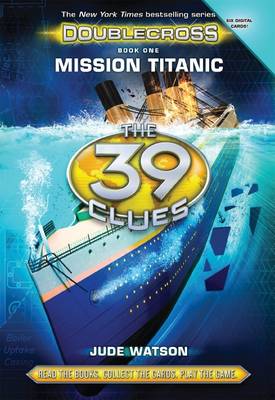 39 Clues Doublecross: #1 Mission Titanic