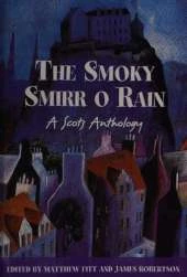 The Smoky Smirr O Rain: A Scots Anthology