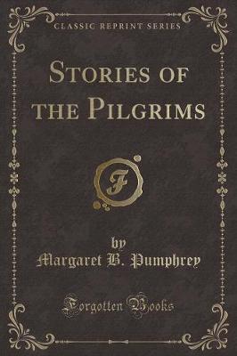 Stories of the Pilgrims (Classic Reprint)