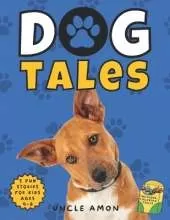 Dog Tales: Pup-tastic Adventures for Little Readers Includes Fun Dog Coloring Pages