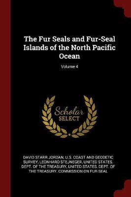 The Fur Seals and Fur-Seal Islands of the North Pacific Ocean; Volume 4