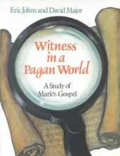 Witness in a Pagan World: A Study of Mark's Gospel (Education Edition)
