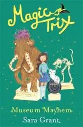 Magic Trix: Museum Mayhem: Book 4