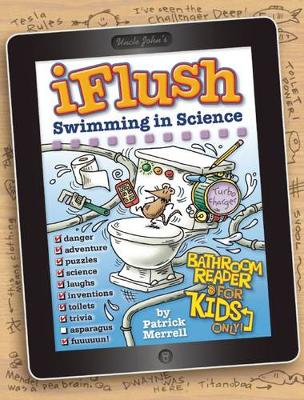 Uncle John's iFlush: Swimming in Science Bathroom Reader For Kids Only!