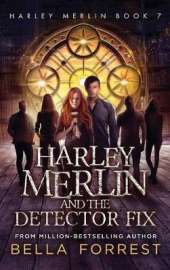 Harley Merlin 7: Harley Merlin and the Detector Fix