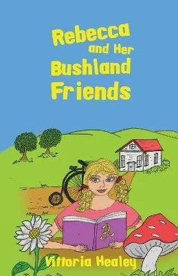 Rebecca and Her Bushland Friends