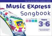 Music Express Songbook Years 3-6: All the Songs from Music Express: Year 3-6