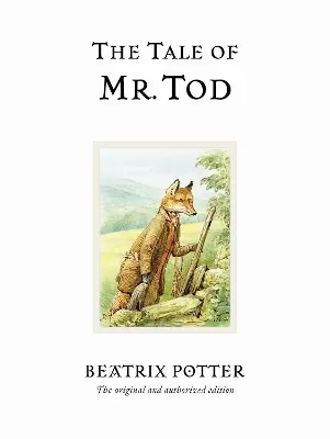 The Tale of Mr. Tod: The original and authorized edition