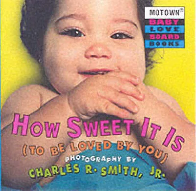 How Sweet it is: To be Loved by You