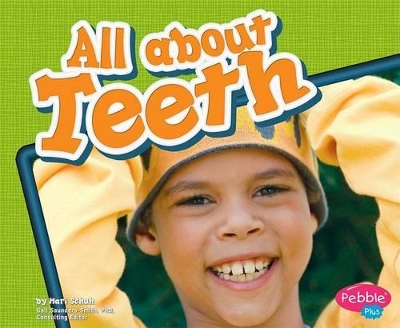 Healthy Teeth All About Teeth