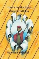 Henratty Mortimer: Oscar's Birthday