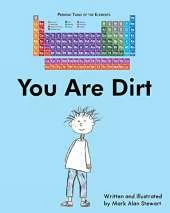 You Are Dirt