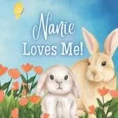 Nanie Loves Me!: A story about Nanie's Love!