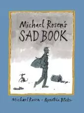Michael Rosen's Sad Book: An award-winning picture book to help children and families deal with loss and grief