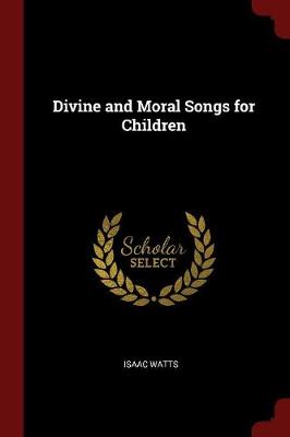 Divine and Moral Songs for Children