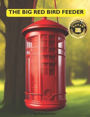 The Big Red Bird Feeder: A Reader Sprouts Story Book for Children