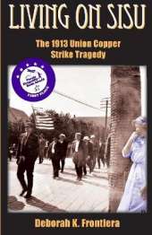Living on Sisu: The 1913 Union Copper Strike Tragedy