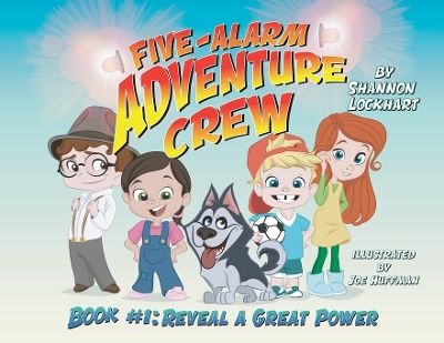Five-Alarm Adventure Crew: Reveal a Great Power