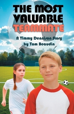 The Most Valuable Teammate: A Timmy Dennison Story