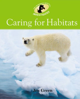 Environment Detective Investigates: Caring For Habitats