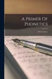 A Primer Of Phonetics