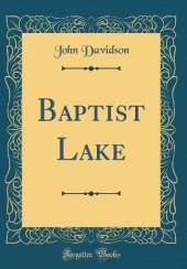 Baptist Lake (Classic Reprint)