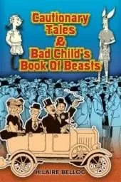 Cautionary Tales and Bad Child's Book of Beasts