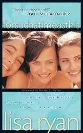 For Such a Time as This: Turn Young Women Into Mature Women of God