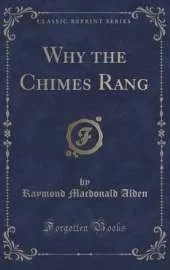 Why the Chimes Rang (Classic Reprint)