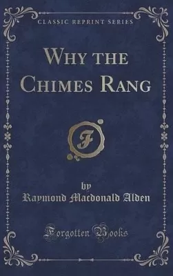 Why the Chimes Rang (Classic Reprint)