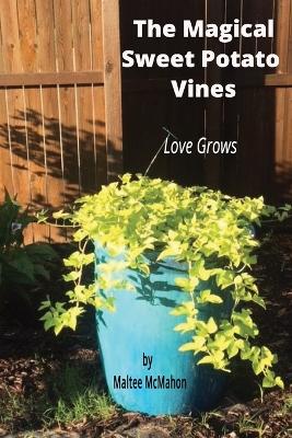 The Magical Sweet Potato Vines: Love Grows