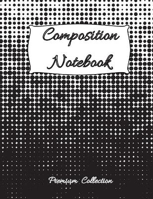 Composition Notebook: Simple linear notebook with college ruled 100 pages (8.5x11 format) / Composition Notebook for students / Wide Blank Lined Workbook / Linear Journal / PREMIUM Collection