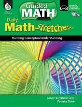 Daily Math Stretches: Building Conceptual Understanding Levels 6-8: Building Conceptual Understanding