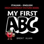 My First ABC Italian-English: Bilingual High-Contrast Picture Book for Newborns and Babies