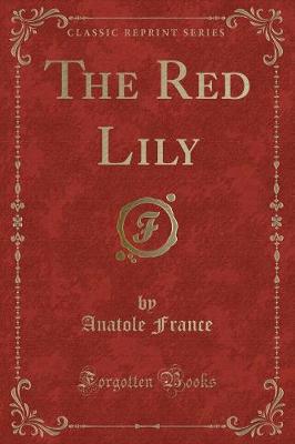 The Red Lily (Classic Reprint)