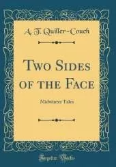Two Sides of the Face: Midwinter Tales (Classic Reprint)