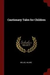 Cautionary Tales for Children