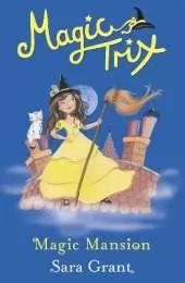 Magic Trix: Magic Mansion: Book 6